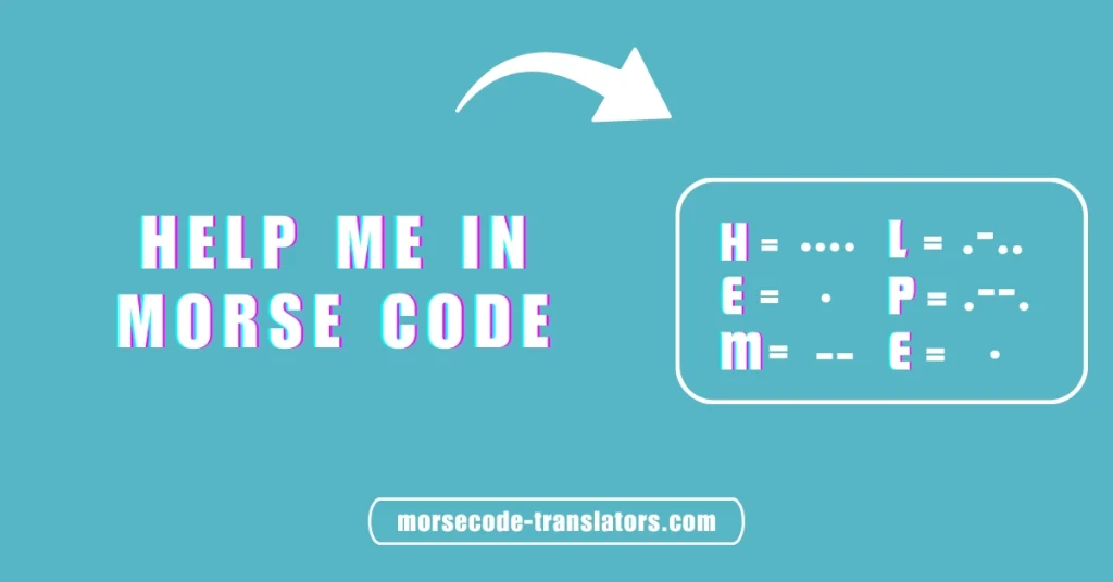 Help Me in Morse Code