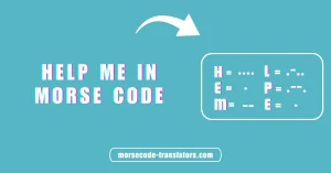 Help Me in Morse Code